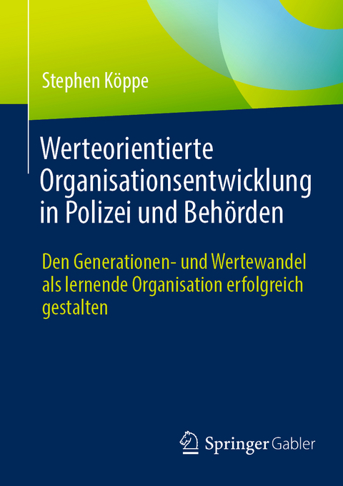 Werteorientierte Organisationsentwicklung in Polizei und Behörden - Stephen Köppe