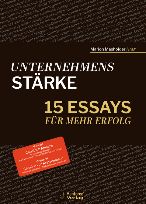 Unternehmensstärke - Thomas Bayer, Dr. Nikolai A. Behr, Corina Endele, Simone Allard, Sandra Karner, Lisa Boje, Dierdre Messerli, Teresa Adler, Silke Stamme, Karola Sakotnik, Angela Alexander, Danja Bauer, Karsten Homann, Wolfram Dr. Schroers, Marion Masholder