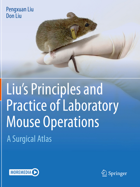 Liu's Principles and Practice of Laboratory Mouse Operations - Pengxuan Liu, Don Liu