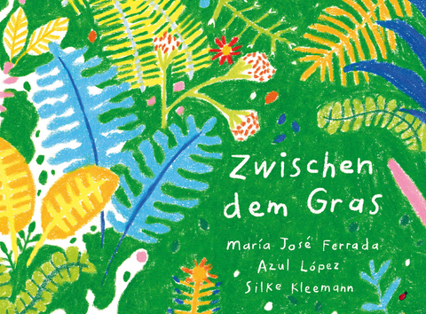 Zwischen dem Gras - María José Ferrada