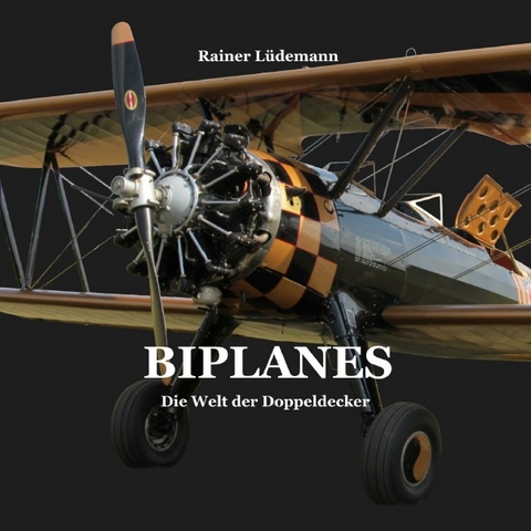 Biplanes-Die Welt der Doppeldecker - Rainer Lüdemann