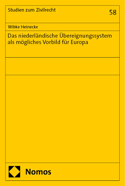 Das niederländische Übereignungssystem als mögliches Vorbild für Europa - Wibke Heinecke