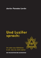 Und Luzifer sprach: Ich sehe das Göttliche in dir, das du nicht siehst - Javier fernando Paredes Lovon