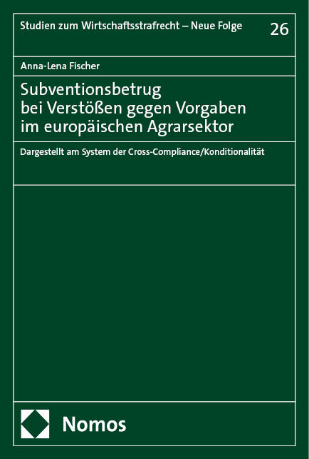 Subventionsbetrug bei Verstößen gegen Vorgaben im europäischen Agrarsektor - Anna-Lena Fischer