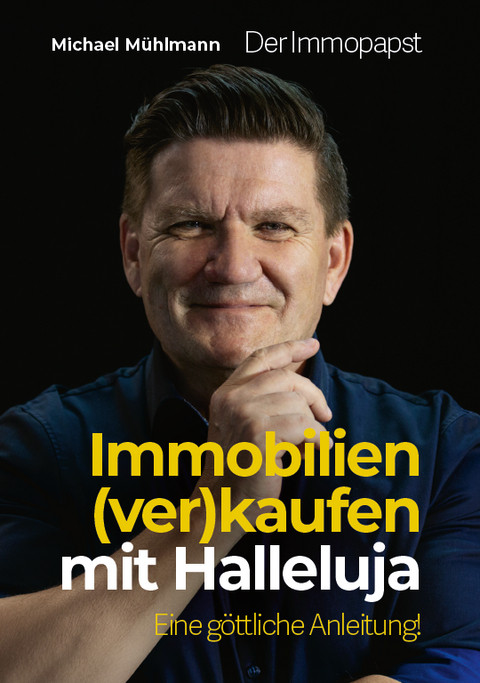 Immobilien (ver)kaufen mit Halleluja - Michael Mühlmann