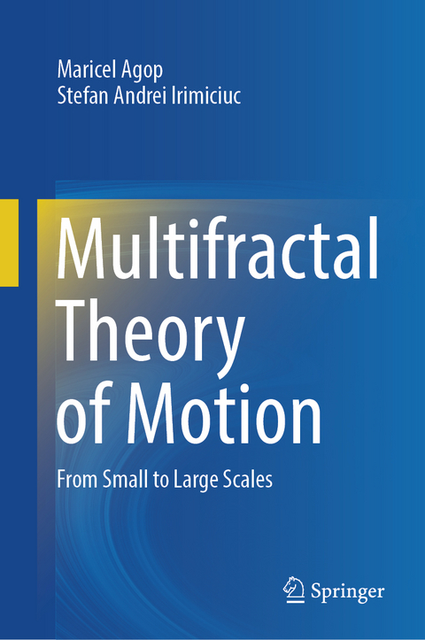 Multifractal Theory of Motion - Maricel Agop, Stefan Andrei Irimiciuc