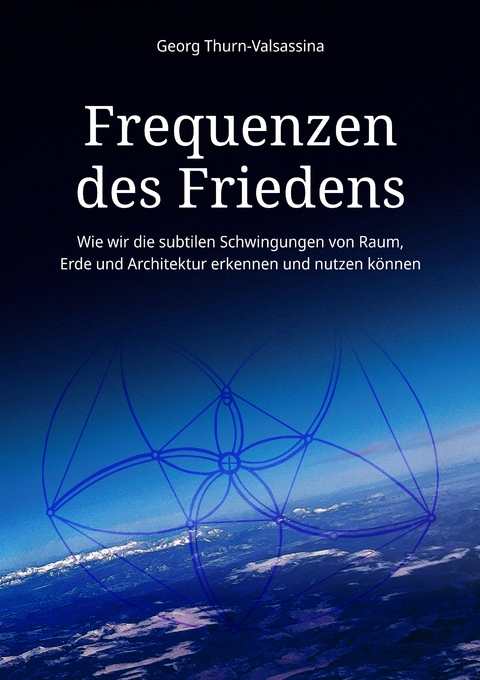 Frequenzen des Friedens - Georg Thurn-Valsassina