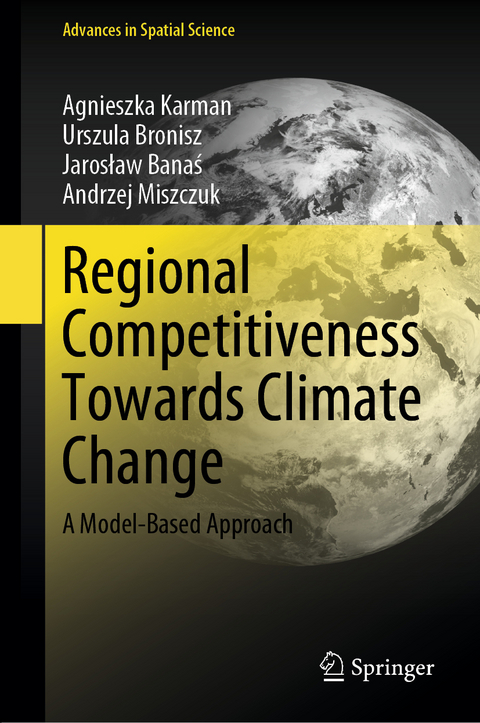 Regional Competitiveness Towards Climate Change - Agnieszka Karman, Urszula Bronisz, Jarosław Banaś, Andrzej Miszczuk