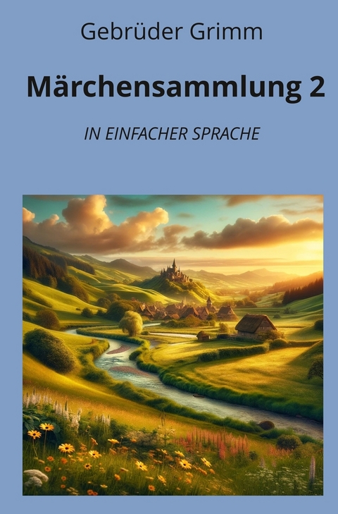 Märchensammlung 2: In Einfacher Sprache - Gebrüder Grimm