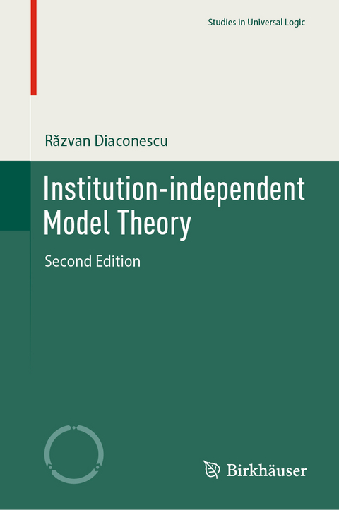 Institution-independent Model Theory - Răzvan Diaconescu