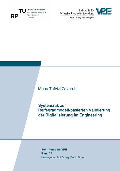 Systematik zur Reifegradmodell-basierten Validierung der Digitalisierung im Engineering - Mona Tafvizi Zavareh