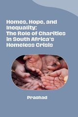 Homes, Hope, and Inequality: The Role of Charities in South Africa's Homeless Crisis -  PRASHAD