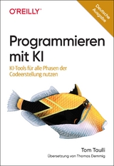 Programmieren mit KI-Assistenz - Tom Taulli