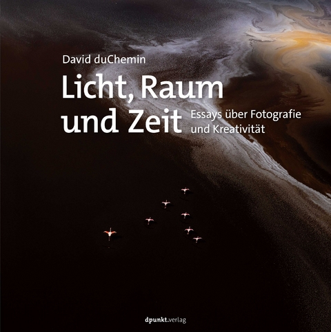 Licht, Raum und Zeit - David DuChemin