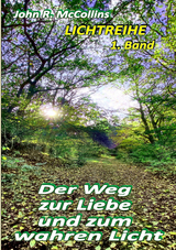 Der Weg zur Liebe und zum wahren Licht: Erster Band - John R. McCollins