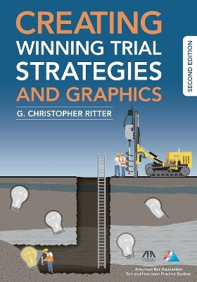 Creating Winning Trial Strategies and Graphics, Second - G. Christopher Ritter