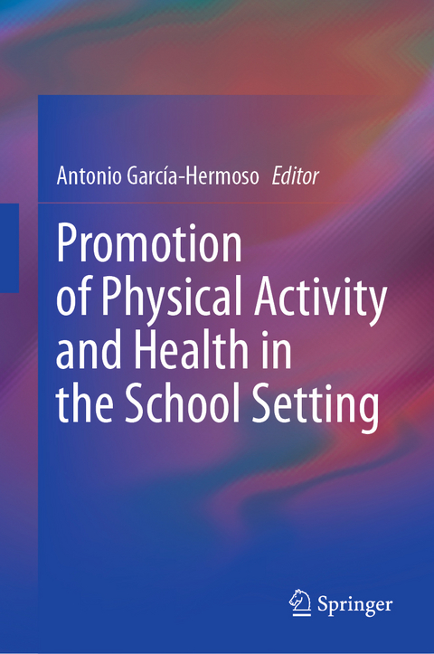 Promotion of Physical Activity and Health in the School Setting - 