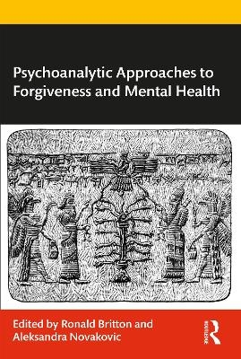 Psychoanalytic Approaches to Forgiveness and Mental Health - 