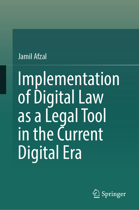 Implementation of Digital Law as a Legal Tool in the Current Digital Era - Jamil Afzal