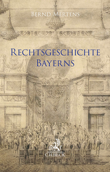 Rechtsgeschichte Bayerns - Bernd Mertens