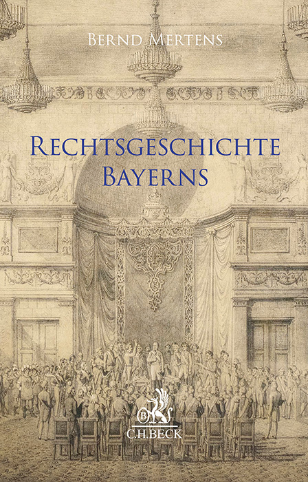 Rechtsgeschichte Bayerns - Bernd Mertens