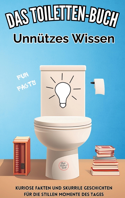 Das Toiletten Buch: Unnützes Wissen - Niels Kreyer