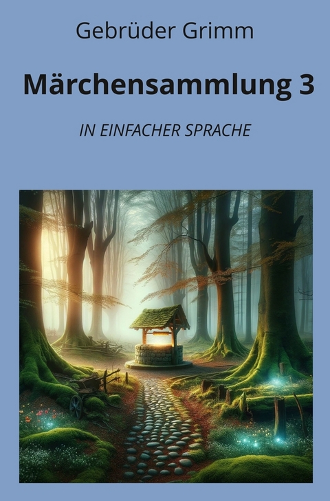 Märchensammlung 3: In Einfacher Sprache - Gebrüder Grimm