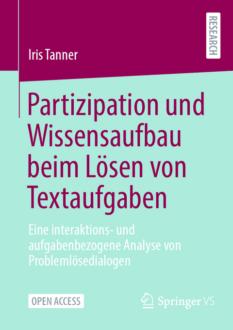 Partizipation und Wissensaufbau beim Lösen von Textaufgaben - Iris Tanner