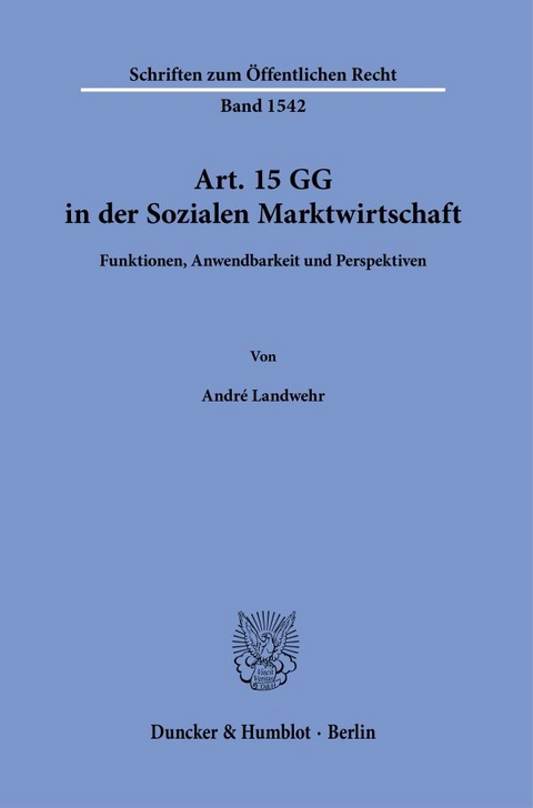 Art. 15 GG in der Sozialen Marktwirtschaft - André Landwehr