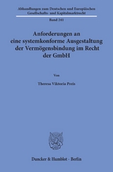 Anforderungen an eine systemkonforme Ausgestaltung der Vermögensbindung im Recht der GmbH - Theresa Viktoria Preis