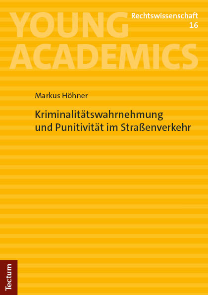 Kriminalitätswahrnehmung und Punitivität im Straßenverkehr - Markus Höhner