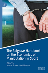 The Palgrave Handbook on the Economics of Manipulation in Sport - Breuer, Markus; Forrest, David