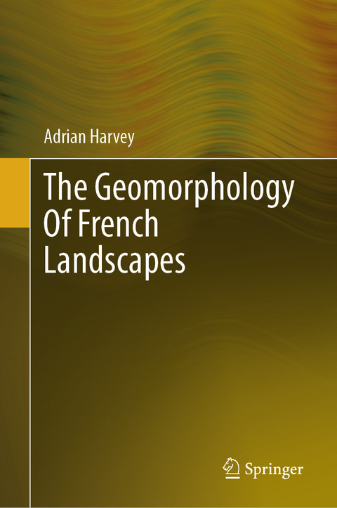 The Geomorphology Of French Landscapes - Adrian Harvey