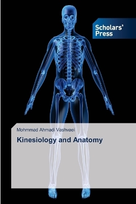 Kinesiology and Anatomy - Mohmmad Ahmadi Vashvaei