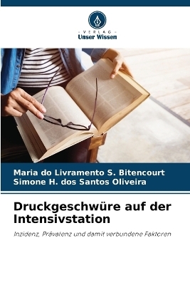 Druckgeschw�re auf der Intensivstation - Maria Do Livramento S Bitencourt, Simone H Dos Santos Oliveira