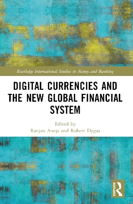 Digital Currencies and the New Global Financial System - 