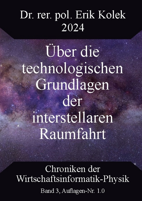 Über die technologischen Grundlagen der interstellaren Raumfahrt - Erik Kolek