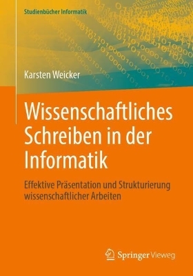 Wissenschaftliches Schreiben in der Informatik - Karsten Weicker