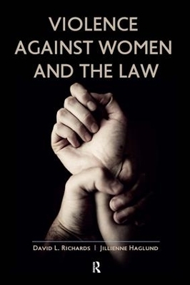 Violence Against Women and the Law - David L Richards, Jillienne Haglund