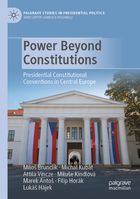 Power Beyond Constitutions - Miloš Brunclík, Michal Kubát, Attila Vincze, Miluše Kindlová, Marek Antoš, Filip Horák, Lukáš Hájek