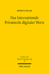 Das Internationale Privatrecht digitaler Werte - Derwis Dilek