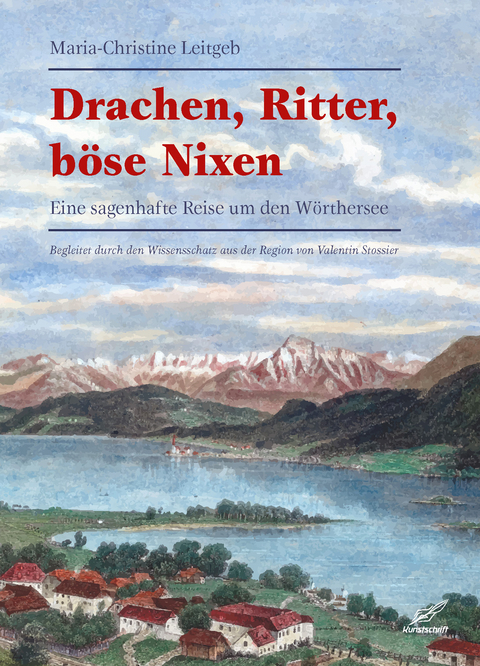 Drachen, Ritter, Böse Nixen - Valentin Stossier, Maria-Christine Leitgeb