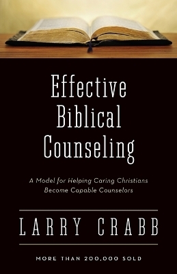 Effective Biblical Counseling - Larry Crabb