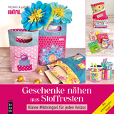 Geschenke nähen aus Stoffresten - Michaela Buntiful