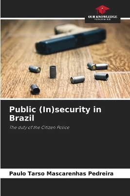 Public (In)security in Brazil - Paulo Tarso Mascarenhas Pedreira