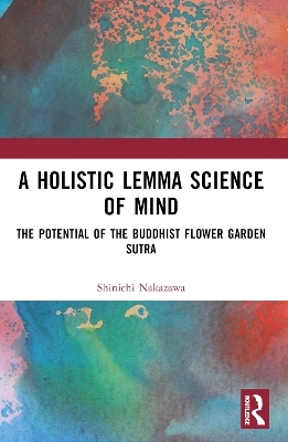 A Holistic Lemma Science of Mind - Shinichi Nakazawa