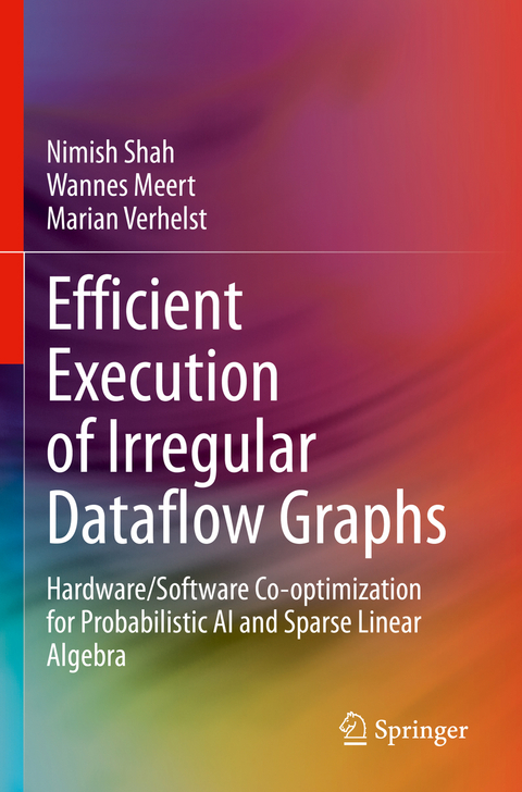 Efficient Execution of Irregular Dataflow Graphs - Nimish Shah, Wannes Meert, Marian Verhelst