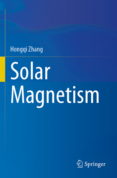 Solar Magnetism - Hongqi Zhang