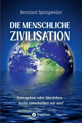 Die menschliche Zivilisation - Bernhard Springweiler