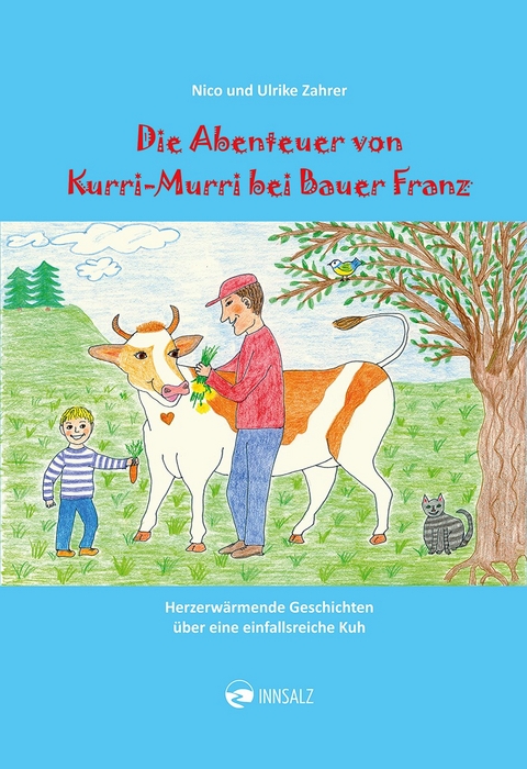 Die Abenteuer von Kurri-Murri bei Bauer Franz - Ulrike Zahrer